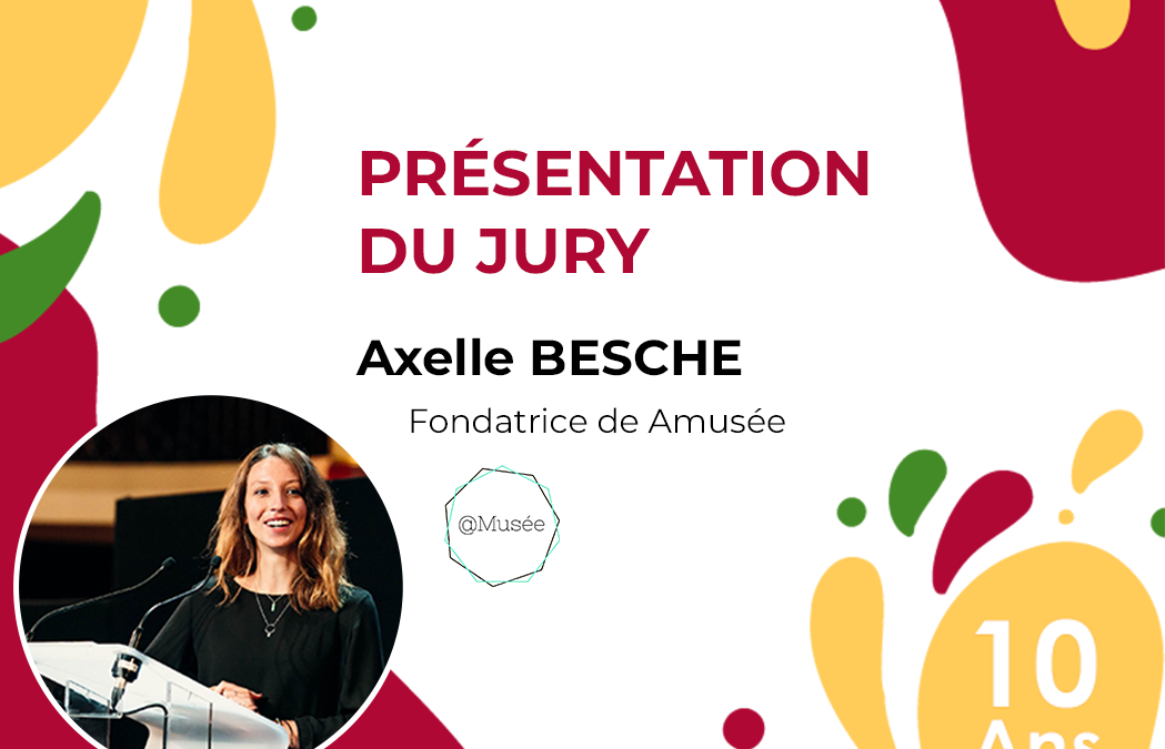 A propos des membres du Jury de la 1ère épreuve – Axelle Besche, Fondatrice de Amusée, l’appli des villes curieuses
