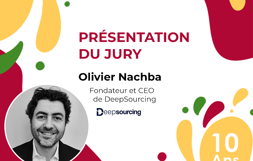 A propos des membres du Jury de la 1ère épreuve – Olivier Nachba, Fondateur et CEO de DeepSourcing