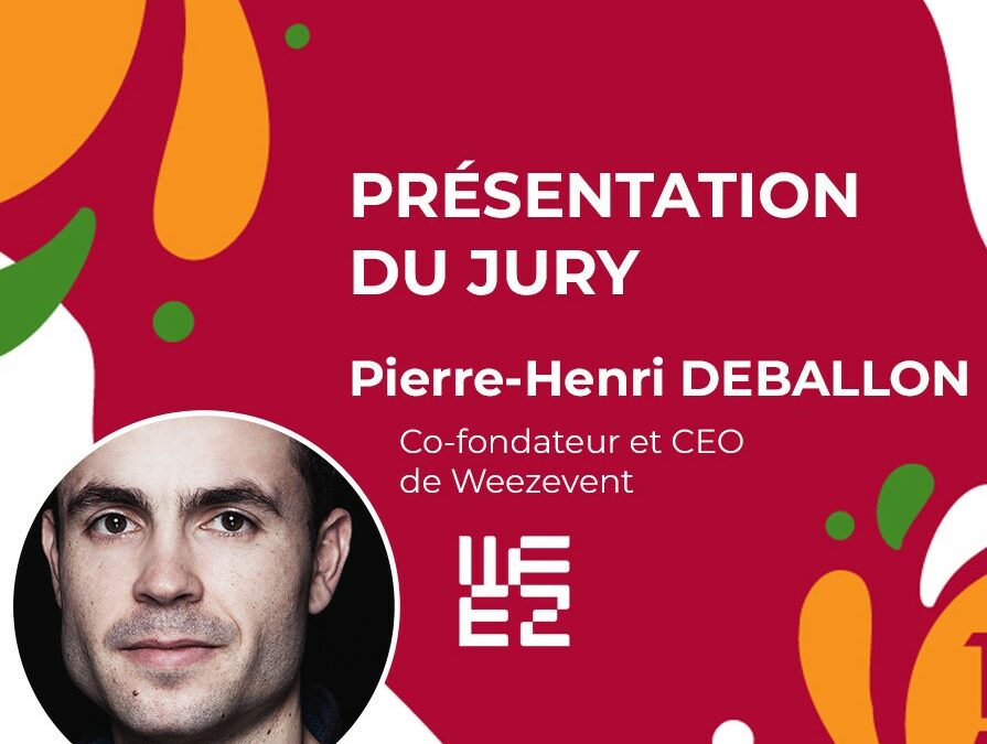 Le Jury de la Finale – Pierre-Henri Deballon, co-fondateur de Weezevent et parrain de la Saison 10