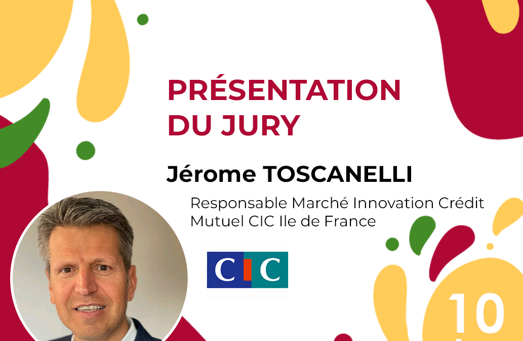 A propos des membres du Jury de la demi-finale –  Jérôme Toscanelli, Responsable Marché Innovation CIC Ile de France