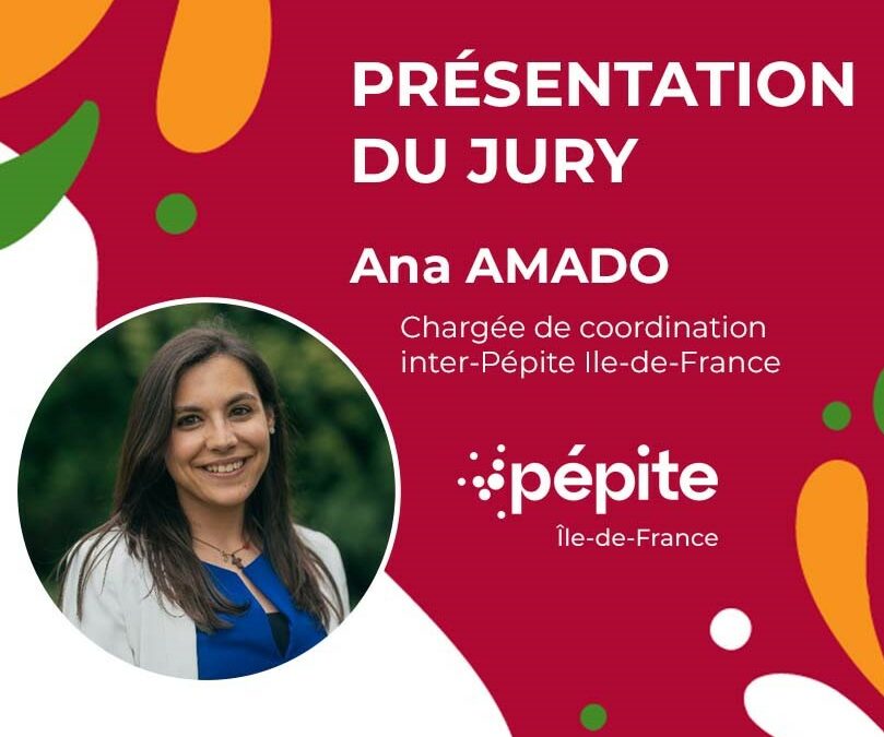 Le jury de la Finale – Ana Amado, Chargée de Coordination inter-Pépite Ile-de-France