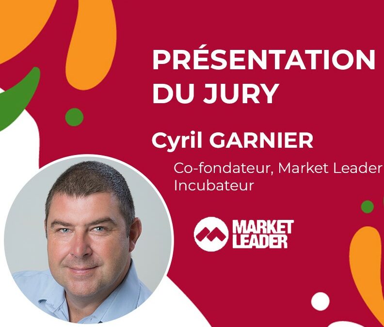 Le Jury de la Finale – Cyril Garnier, Président de Cyril Garnier Consulting, Co-Fondateur de Market Leader