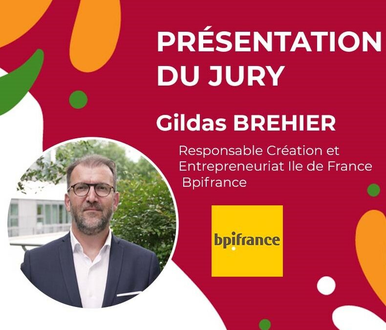 Le jury de la Finale – Gildas Brehier, Responsable Création et Entrepreneuriat Ile de France, chez Bpifrance