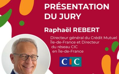 Le Jury de la Finale – Raphaël Rebert, Directeur du Réseau CIC en Ile-de-France